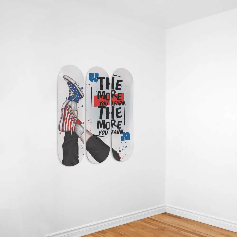 The more you learn the more you earn | Inspirational Phrases | Skateboard Wall Art, Mural & Skate Deck Art | Home Decor | Wall Decor